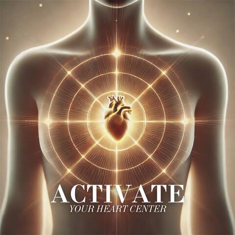 Activate Your Heart Center: Power of Emotional Alignment