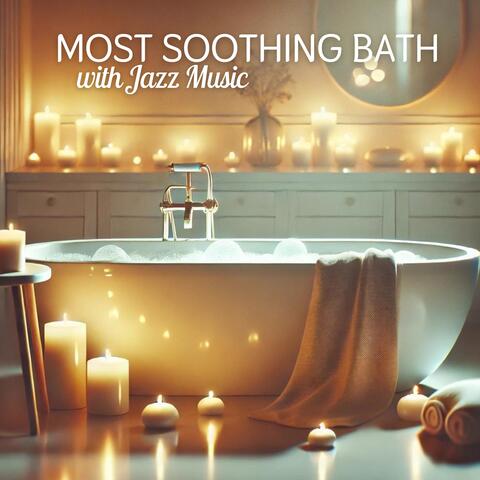 Most Soothing Bath with Jazz Music