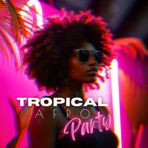 Tropical Afro Party