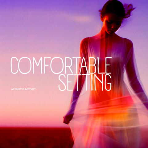 Comfortable Setting