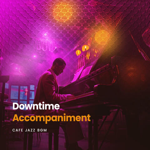 Downtime Accompaniment