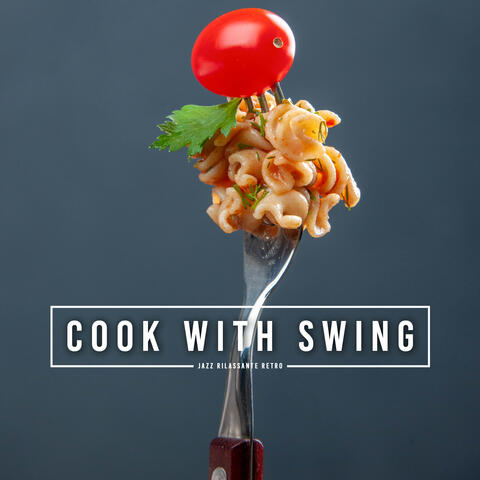 Cook with Swing