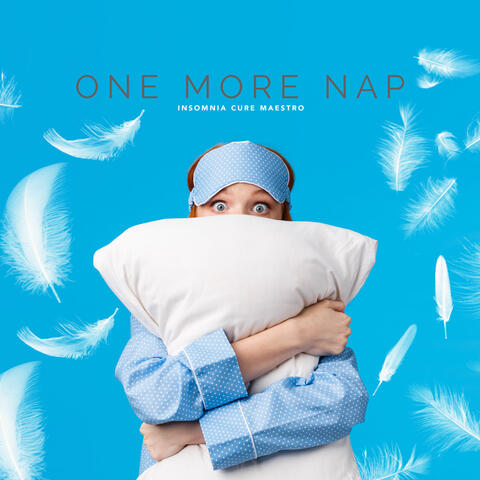 One More Nap