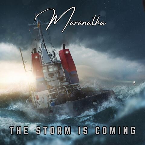 The Storm is Coming