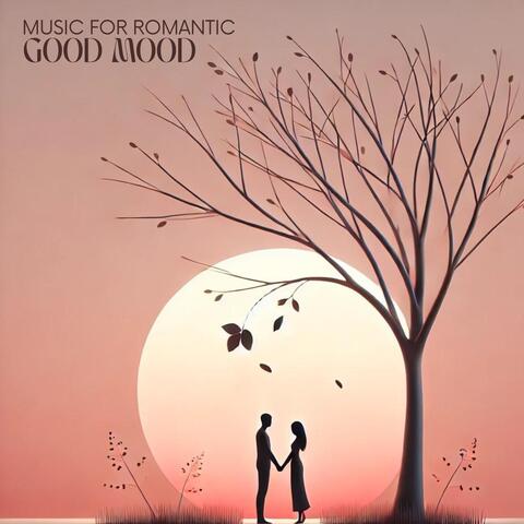 Music for Romantic Good Mood