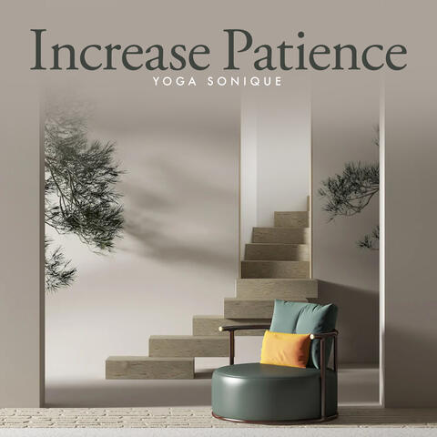 Increase Patience