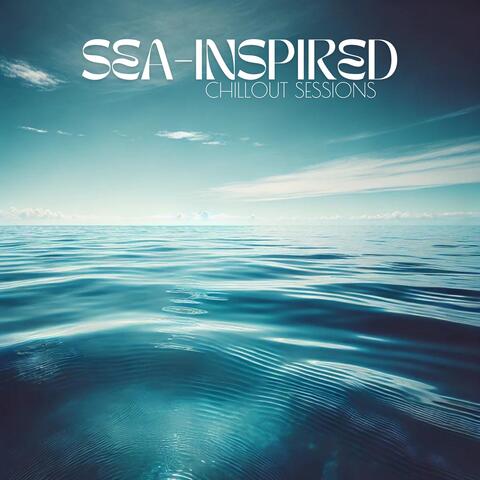 Sea-Inspired Chillout Sessions