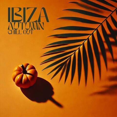 Ibiza Autumn Chill Out