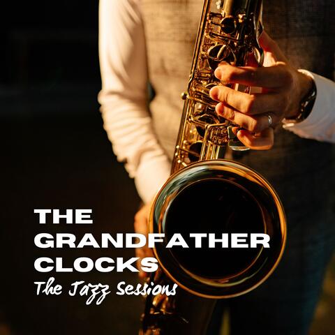 The Grandfather Clocks:The Jazz Sessions