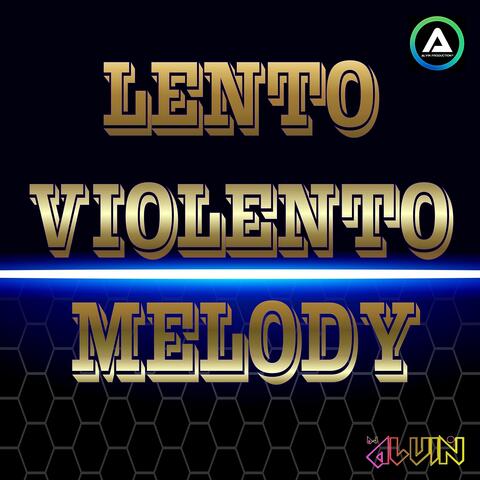 Lento Violento Melody