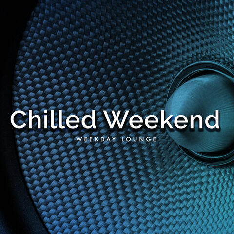 Chilled Weekend