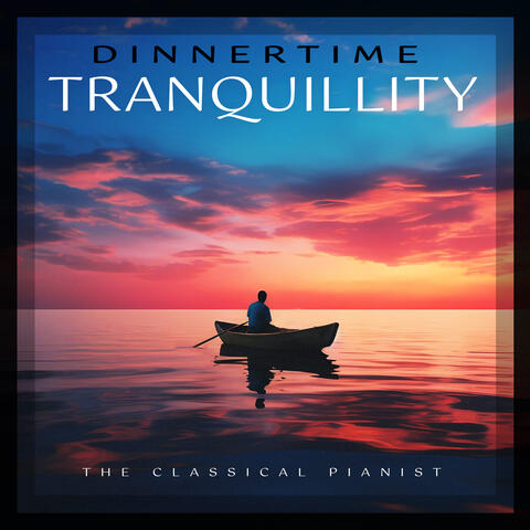 Dinnertime Tranquillity