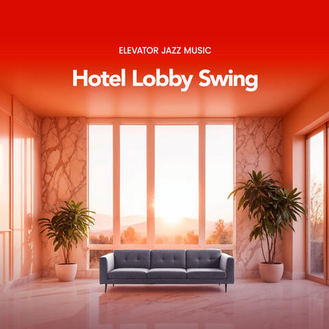 Hotel Lobby Swing