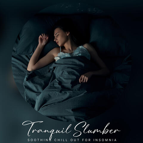 Soothing Chill Out for Insomnia