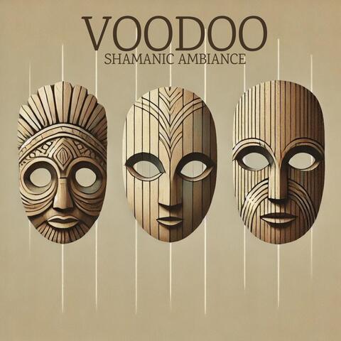 Voodoo Shamanic Ambiance – African Spirituality & Magic