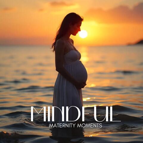 Mindful Maternity Moments