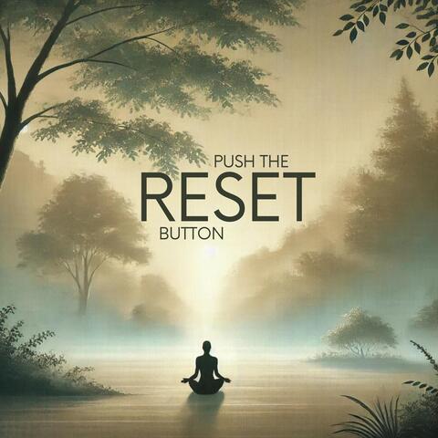 Push the Reset Button: Fresh Meditation Practice