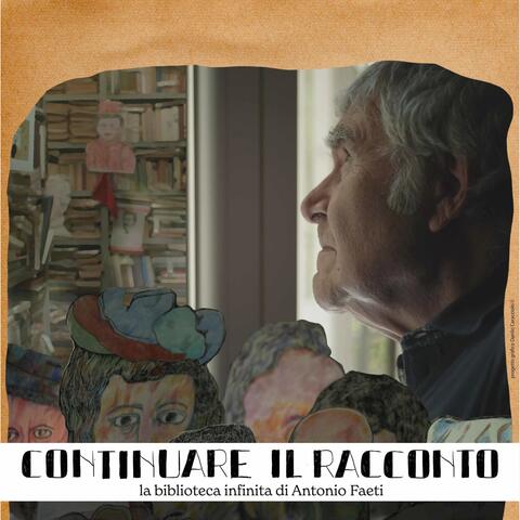 Continuare Il Racconto (La Biblioteca Infinita Di Antonio Faeti)