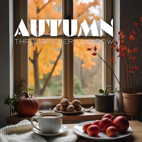 Autumn Through Every Window: Cozy Moments, Seasonal Serenity, and the Colors of Autumn