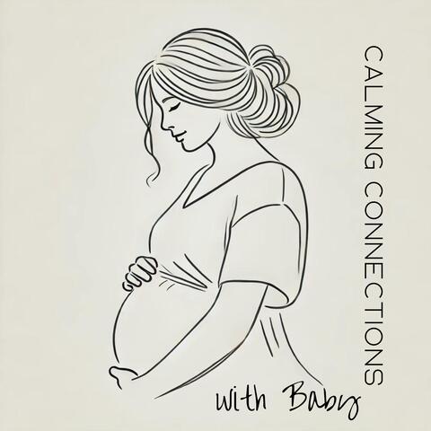 Calming Connections with Baby: Tranquil Mama Moments, Peaceful Pregnant Pause, Maternity Mindfulness