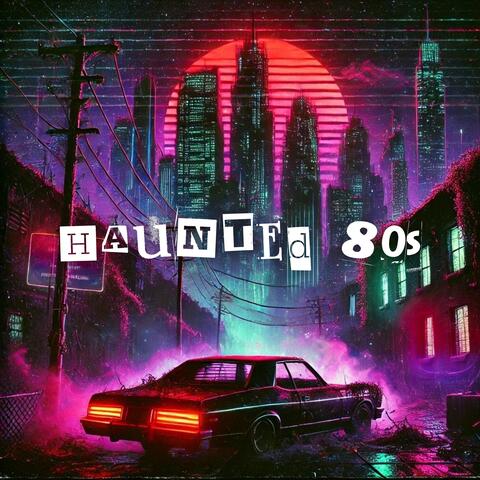 Haunted 80s