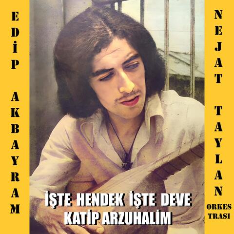 İşte Hendek İşte Deve - Katip Arzuhalim
