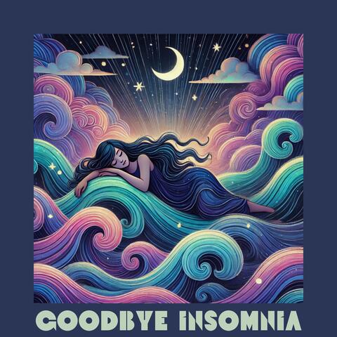 Goodbye Insomnia: Hello Sweet Slumber