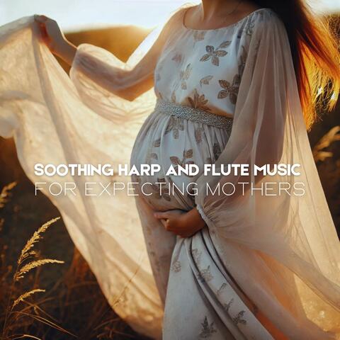 Soothing Harp and Flute Music for Expecting Mothers