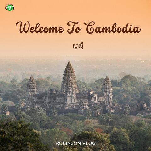 Welcome to Cambodia - សួស្តី