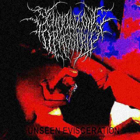 Unseen Evisceration