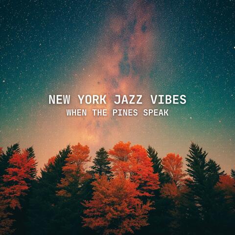 When the Pines Speak