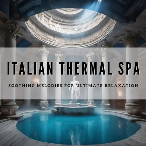 Italian Thermal Spa: Soothing Melodies for Ultimate Relaxation