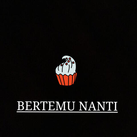 Bertemu Nanti