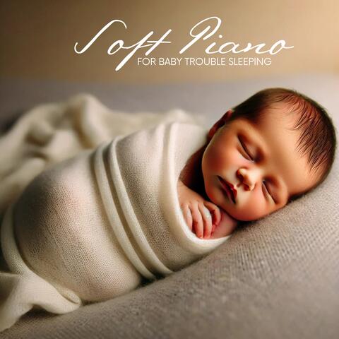 Soft Piano for Baby Trouble Sleeping