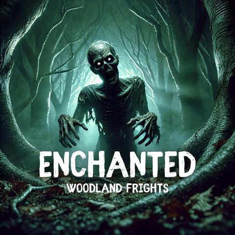 Enchanted Woodland Frights