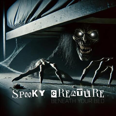 Spooky Creature Beneath Your Bed: Melodies for the Spooky Season, Monsters in the Dark, Horrors Under the Mattress