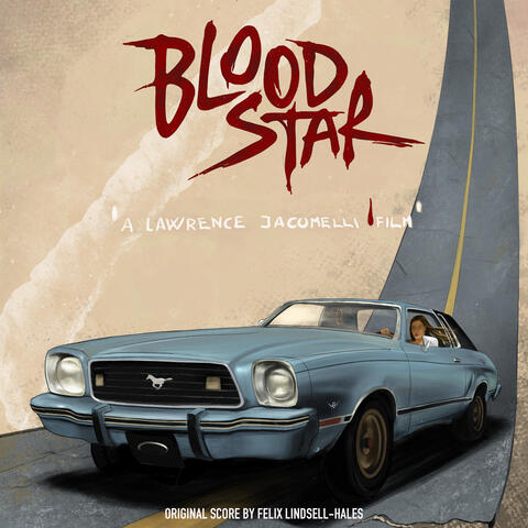 Lawrence Jacomelli's Blood Star (Original Motion Picture Score)