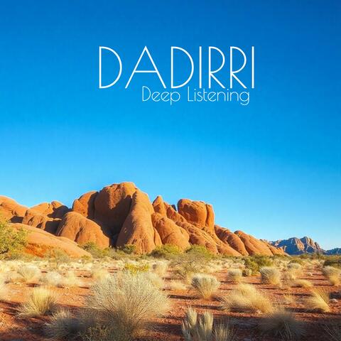 Dadirri Deep Listening: Aboriginal Contemplation with Ancient Didgeridoo Songs