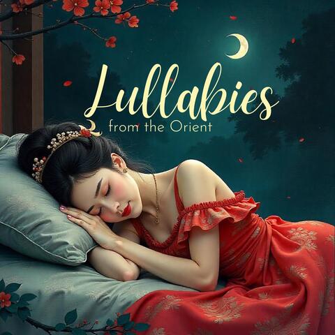 Lullabies from the Orient: Chinese Nightscape: Traditional Chinese Music for Better Sleep