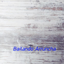 Bailando Arruncha