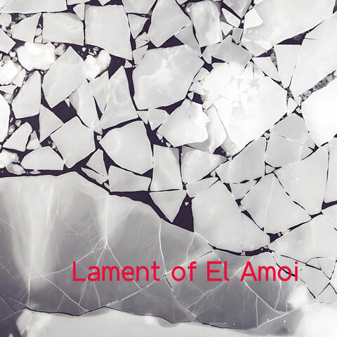 Lament of El Amoi