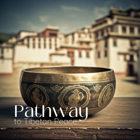 Pathway to Tibetan Peace: Tibetan Singing Bowls for Relaxation, Stress Relief, and Spiritual Growth
