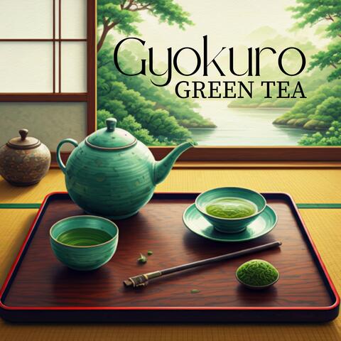 Gyokuro Green Tea: Japanese Music Tea Ceremony