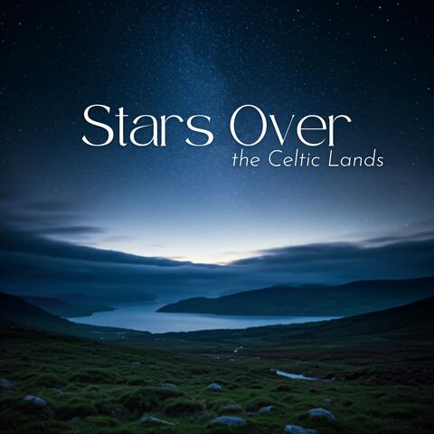 Stars Over the Celtic Lands: Celtic Soundscapes for Sleep