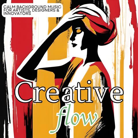 Creative Flow: Calm Background Music for Artists, Designers & Innovators
