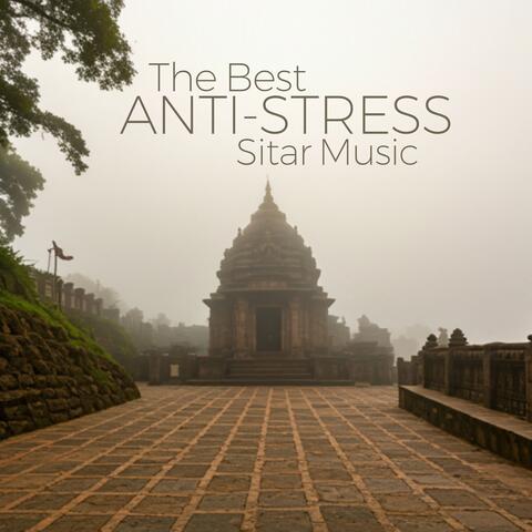 The Best Anti-Stress Sitar Music: Relaxation Meditation Mantra