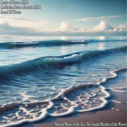 Natural Music of the Sea, the Calm of the Deep Sea