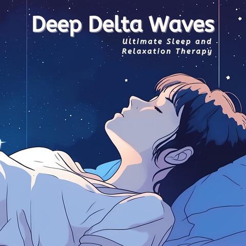 Deep Delta Waves: Ultimate Sleep and Relaxation Therapy