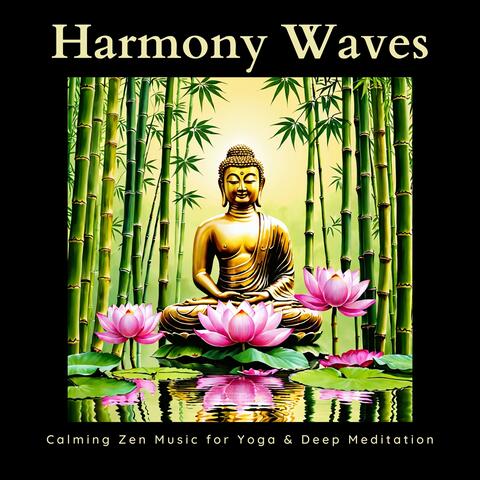 Harmony Waves: Calming Zen Music for Yoga & Deep Meditation