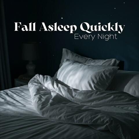 Fall Asleep Quickly Every Night